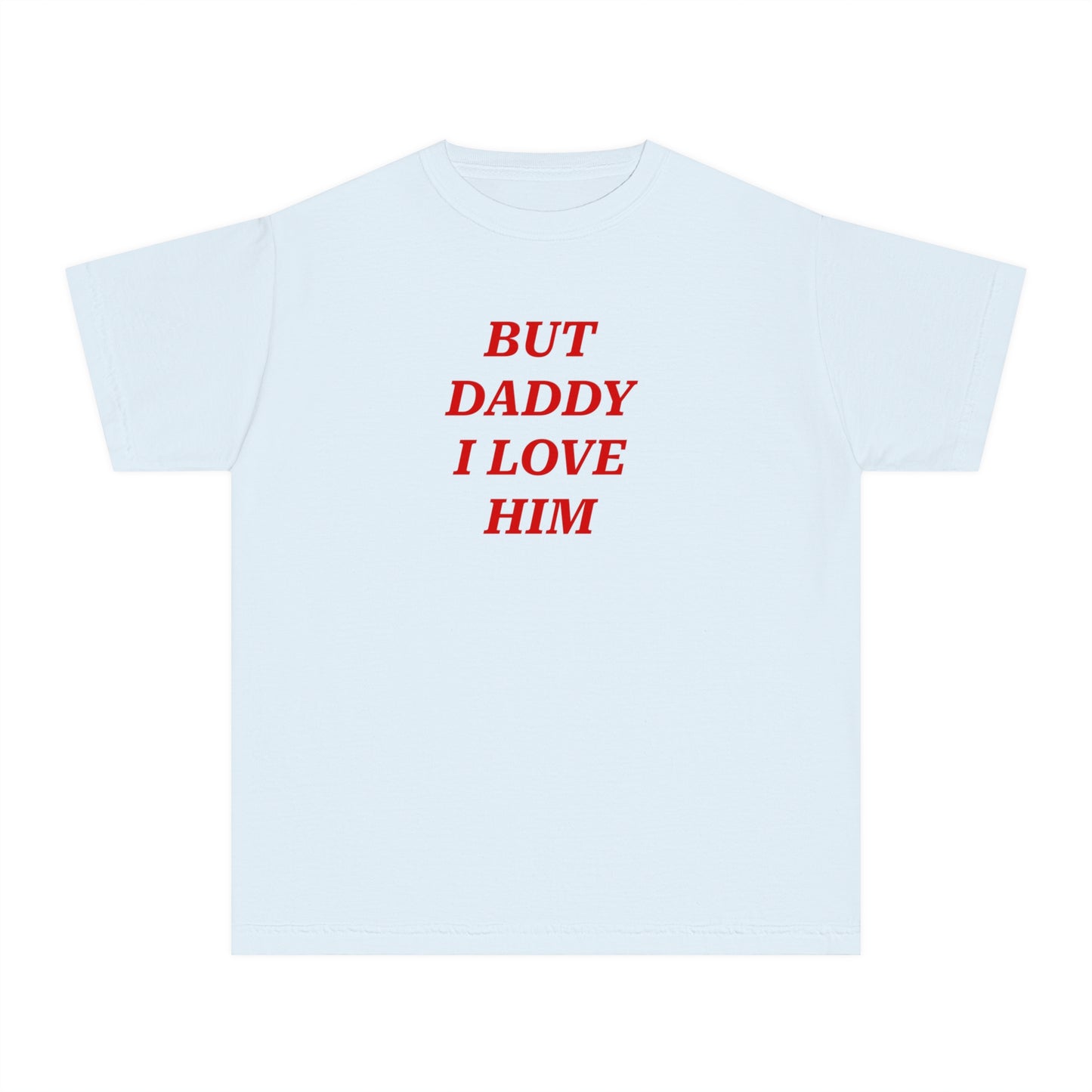 But Daddy I Love Him Baby Tee