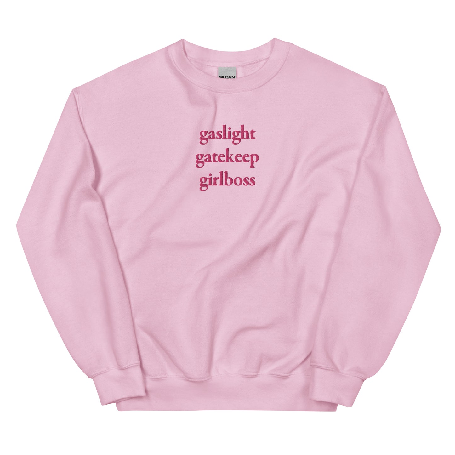 Gaslight Gatekeep Girlboss Sweatshirt