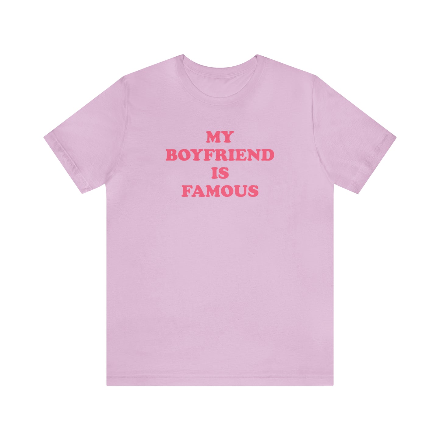 My Boyfriend Is Famous Regular Fit Tee