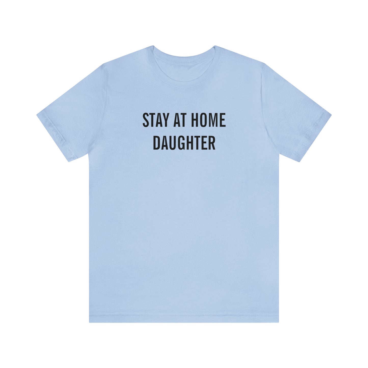 Stay At Home Daughter Regular Fit Tee