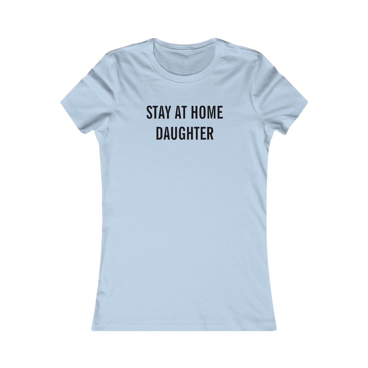 Stay At Home Daughter Tee