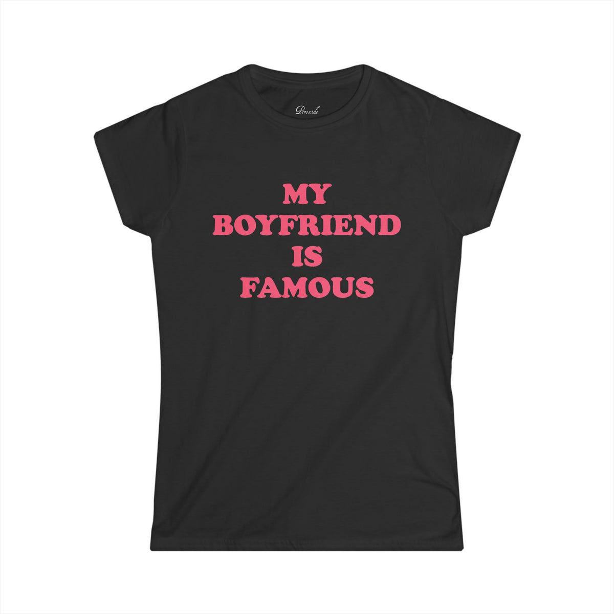 My Boyfriend is Famous Slim Fit Tee