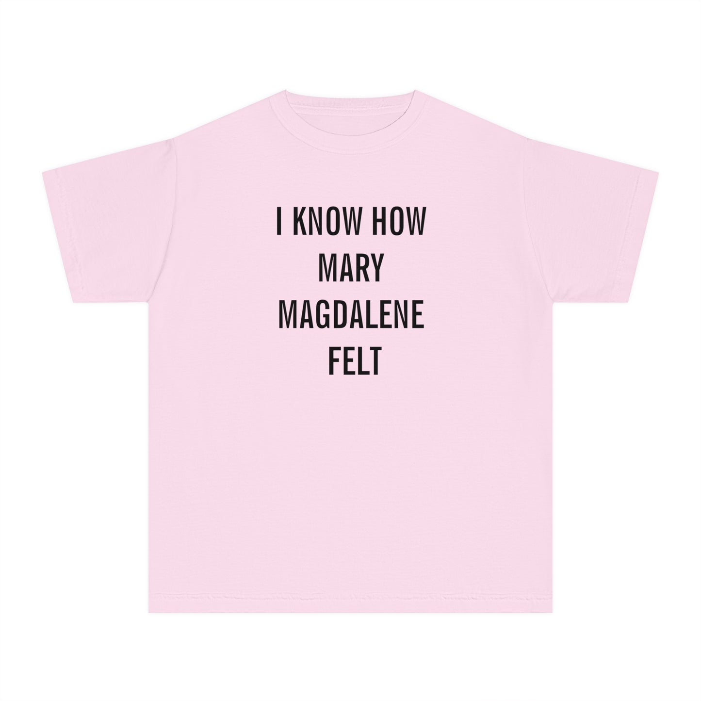 I Know How Mary Magdalene Felt Baby Tee