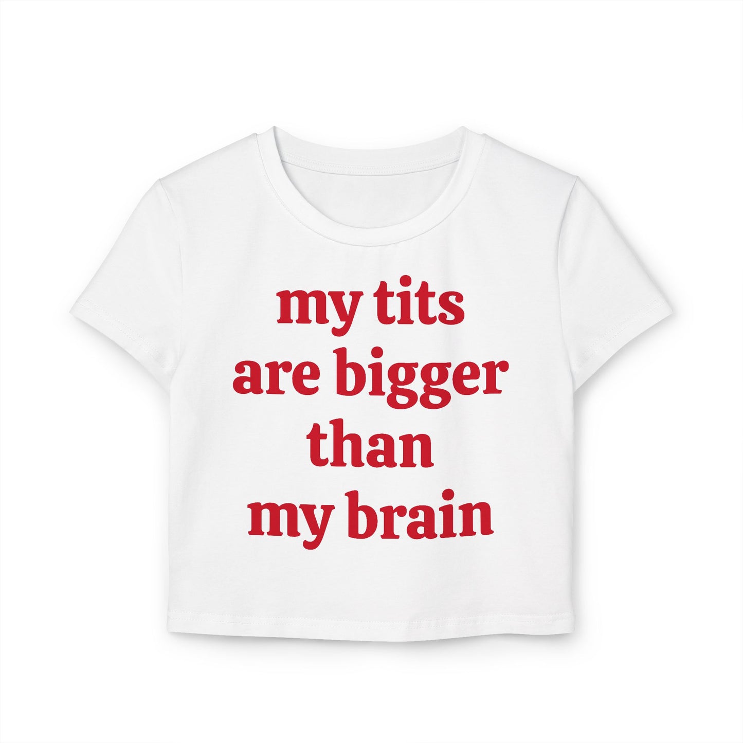 My Tits Are Bigger Than My Brain Organic Cotton Baby Tee