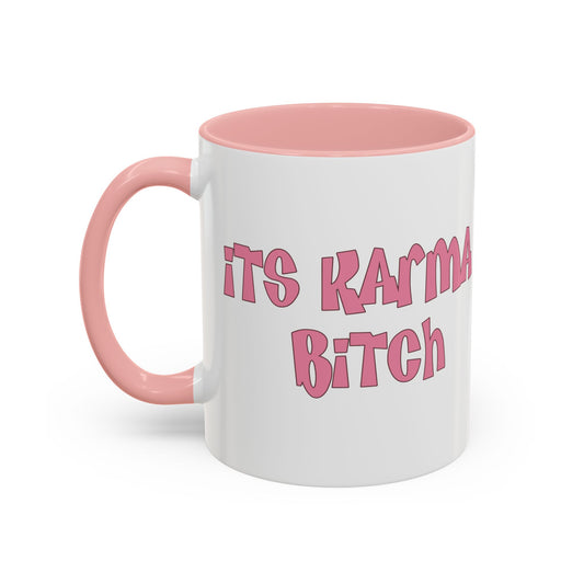 It's Karma Bitch Accent Mug