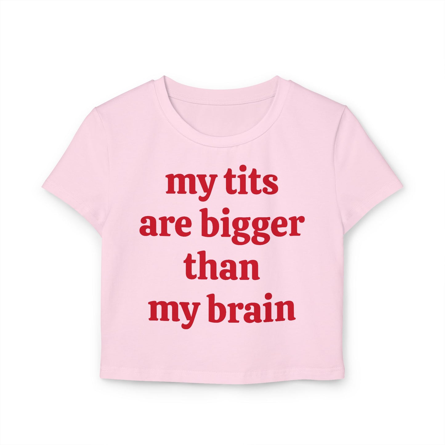 My Tits Are Bigger Than My Brain Organic Cotton Baby Tee
