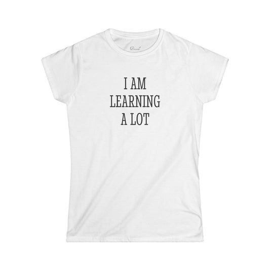 I Am Learning A Lot Slim Fit Tee
