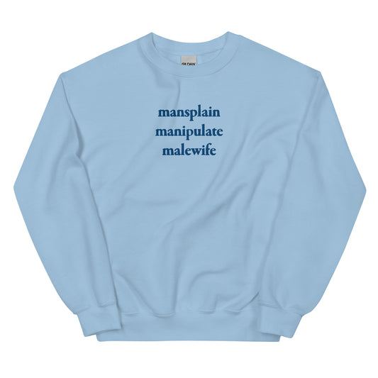 Mansplain Manipulate Malewife Sweatshirt