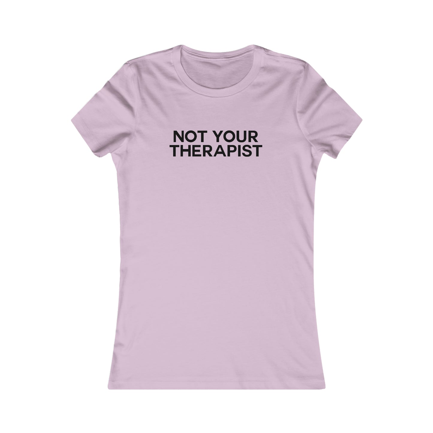 Not Your Therapist Tee