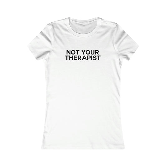 Not Your Therapist Tee